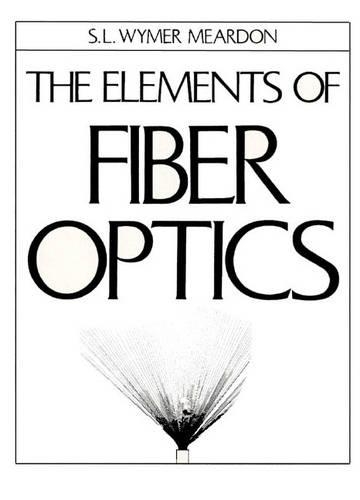 The Elements Of Fiber Optics