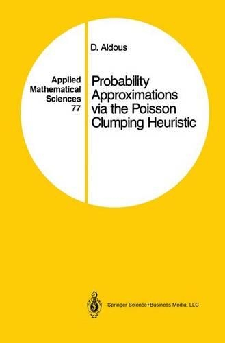Probability Approximations via the Poisson Clumping Heuristic: (77 Applied Mathematical Sciences)