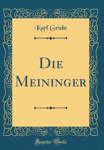 Die Meininger (Classic Reprint)