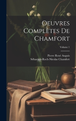 Oeuvres complètes de Chamfort; Volume 1