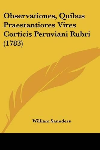 Observationes, Quibus Praestantiores Vires Corticis Peruviani Rubri (1783)