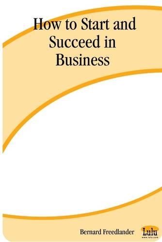 How to Start and Succeed In Business