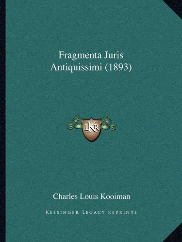 Fragmenta Juris Antiquissimi (1893): (Latin)