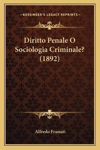 Diritto Penale O Sociologia Criminale? (1892)