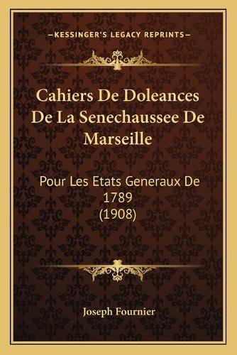 Cahiers De Doleances De La Senechaussee De Marseille