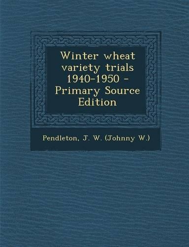 Winter Wheat Variety Trials 1940-1950
