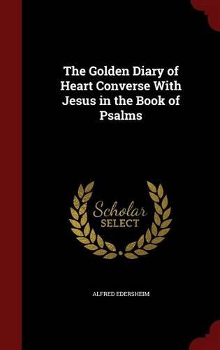 Golden Diary of Heart Converse With Jesus in the Book of Psalms: (English)
