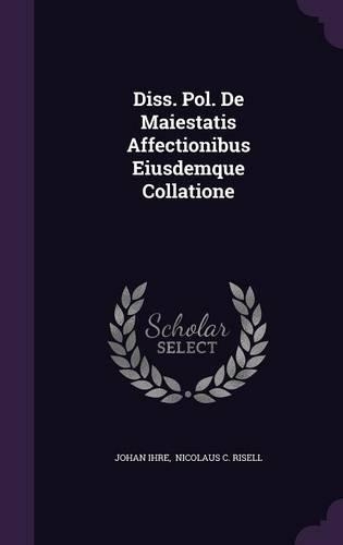 Diss. Pol. de Maiestatis Affectionibus Eiusdemque Collatione