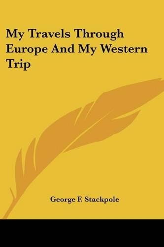 My Travels Through Europe And My Western Trip