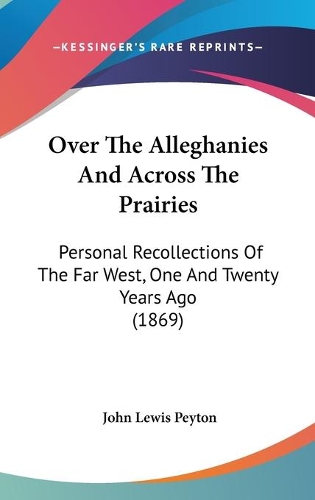 Over The Alleghanies And Across The Prairies