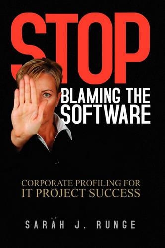Stop Blaming the Software: ''Corporate Profiling for It Project Success''(English)