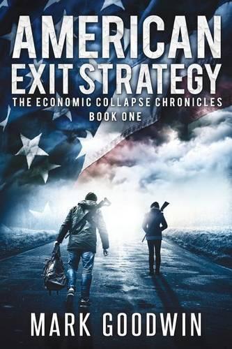 American Exit Strategy: (Economic Collapse Chronicles)