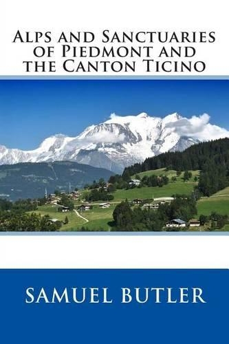 Alps and Sanctuaries of Piedmont and the Canton Ticino: (English)