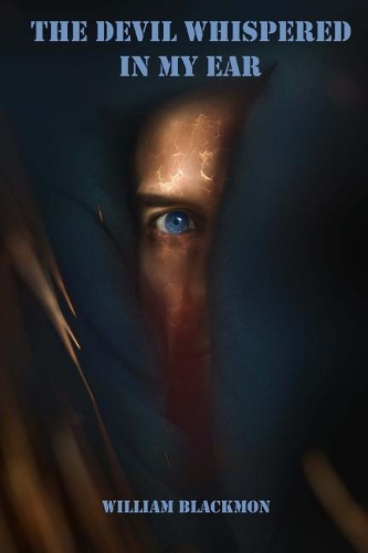 The Devil Whispered in My Ear: (English)