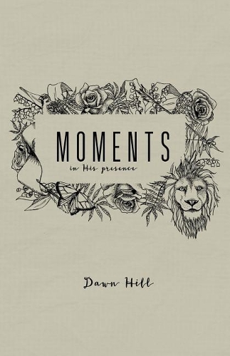 Moments in His Presence