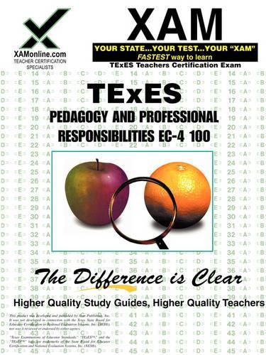 TExES Pedagogy and Professional Responsibilities Ec-4 100 Teacher Certification Test Prep Study Guide: (XAM TEXES)