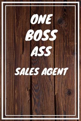 One Boss Ass Sales Agent: Sales Agent Career School Graduation Gift Journal / Notebook / Diary / Unique Greeting Card Alternative