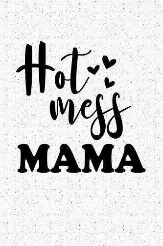 Hot Mess Mama