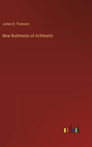 New Rudiments of Arithmetic