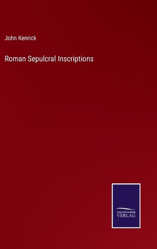 Roman Sepulcral Inscriptions