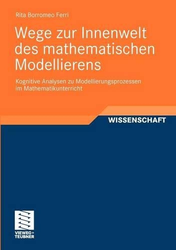 Wege zur Innenwelt des mathematischen Modellierens