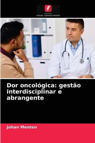 Dor oncológica: gestão interdisciplinar e abrangente