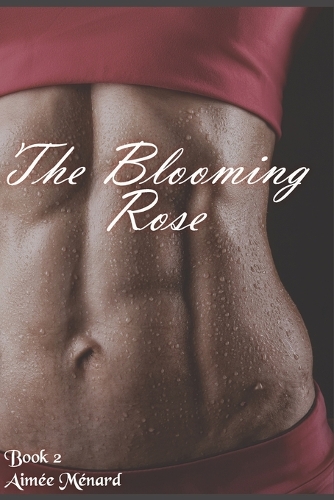 The Blooming Rose: (2 The Budding Rose)