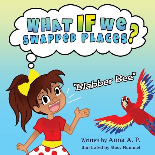 Blabber Bee (What if We Swapped Places?): (What If We Swapped Places?)