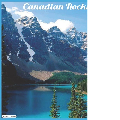 Canadian Rockies 2021 Wall Calendar