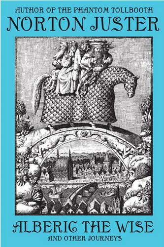 Alberic the Wise and Other Journeys: (English)