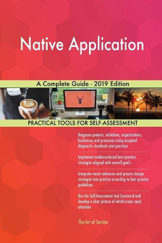 Native Application A Complete Guide - 2019 Edition