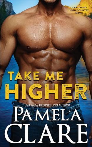 Take Me Higher: A Colorado High Country Novel(9 Colorado High Country)