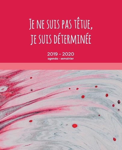 Je ne suis pas têtue, je suis déterminée