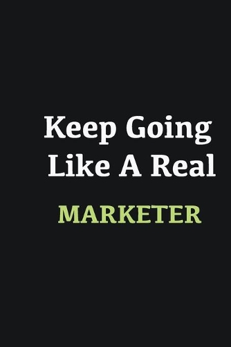 Keep Going Like a Real Marketer