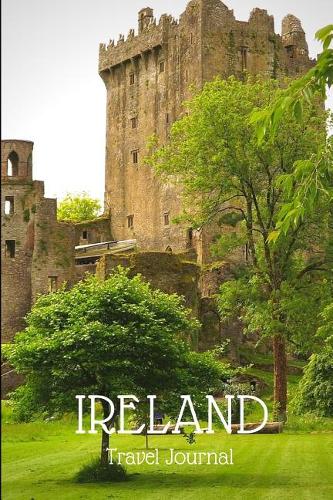 Ireland Travel Journal: Travel Journal with to Do List, to Visit List Trip Planner