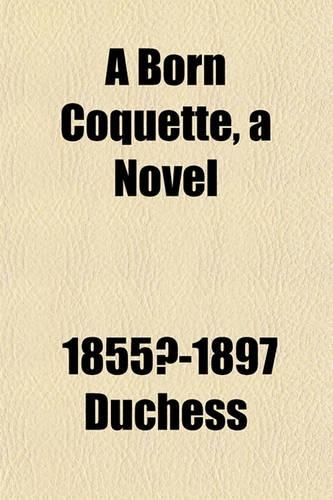 A Born Coquette, a Novel