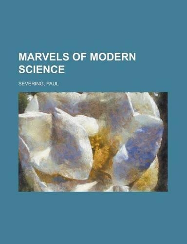 Marvels of Modern Science