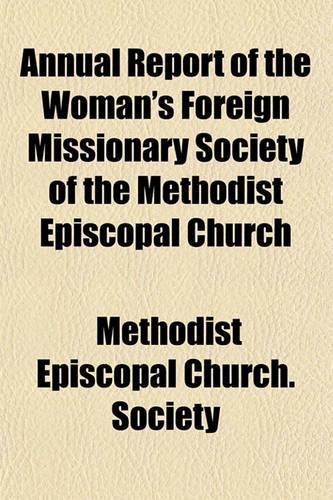 Annual Report of the Woman's Foreign Missionary Society of the Methodist Episcopal Church