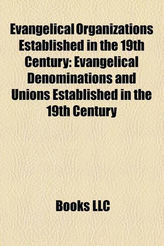 Evangelical Organizations Established in the 19th Century