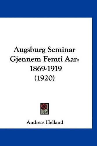 Augsburg Seminar Gjennem Femti AAR