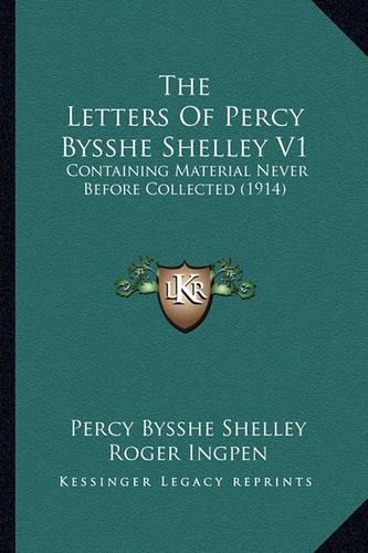 The Letters Of Percy Bysshe Shelley V1