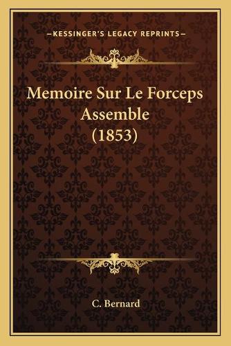 Memoire Sur Le Forceps Assemble (1853)