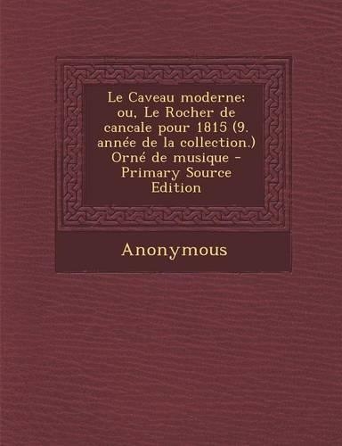 Le Caveau moderne; ou, Le Rocher de cancale pour 1815 (9. année de la collection.) Orné de musique