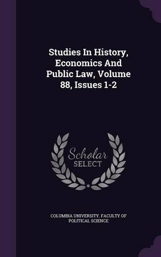 Studies in History, Economics and Public Law, Volume 88, Issues 1-2