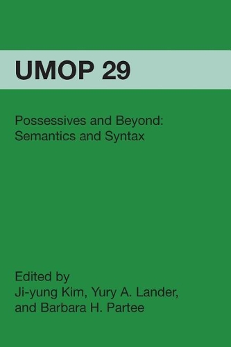Possessives and Beyond: Semantics and Syntax: University of Massachusetts Occasional Papers in Linguistics 29(University Of Massachusetts Occasional Papers In Linguistics)