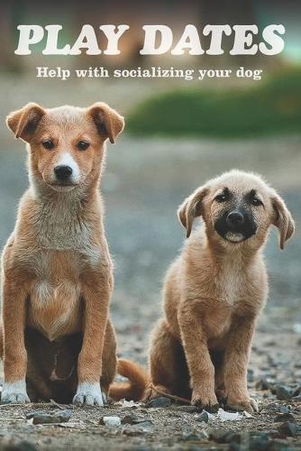 Play Dates: A Dog lovers Hidden in plain view Login-in and Password Journal with Fake book cover