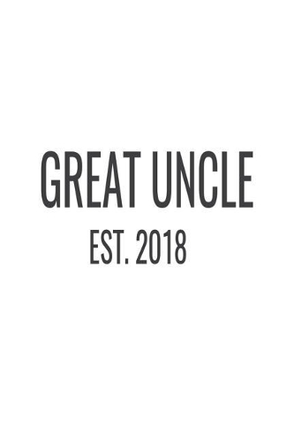 Great Uncle Est. 2018: New Great Uncle Novelty Gift Notebook