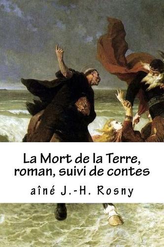 La Mort de la Terre, roman, suivi de contes