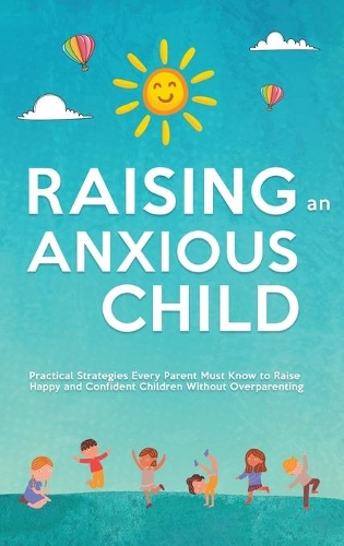 Raising an Anxious Child