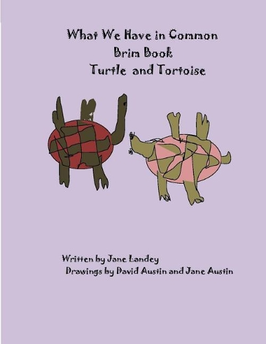 Turtle and Tortoise: What We Have in Common Brim Book